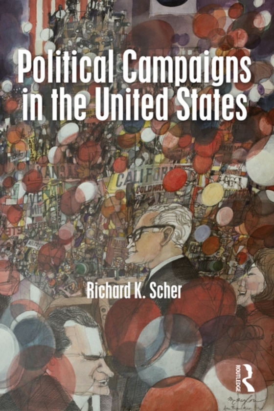 Political Campaigns in the United States (e-bog) af Scher, Richard K.