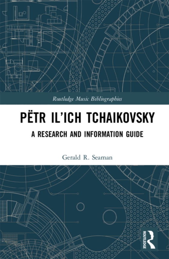 Petr Il'ich Tchaikovsky (e-bog) af Seaman, Gerald R.