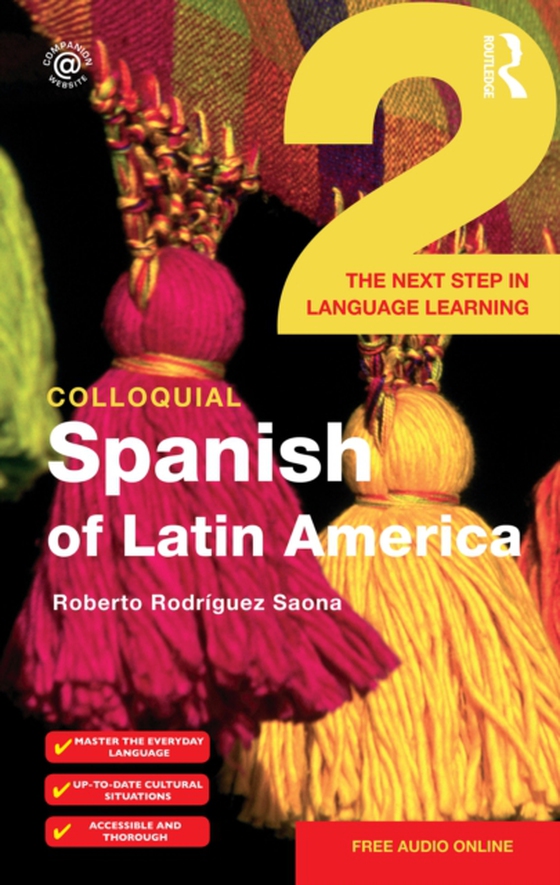 Colloquial Spanish of Latin America 2 (e-bog) af Rodriguez-Saona, Roberto