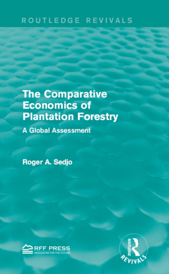 Comparative Economics of Plantation Forestry (e-bog) af Sedjo, Roger A.