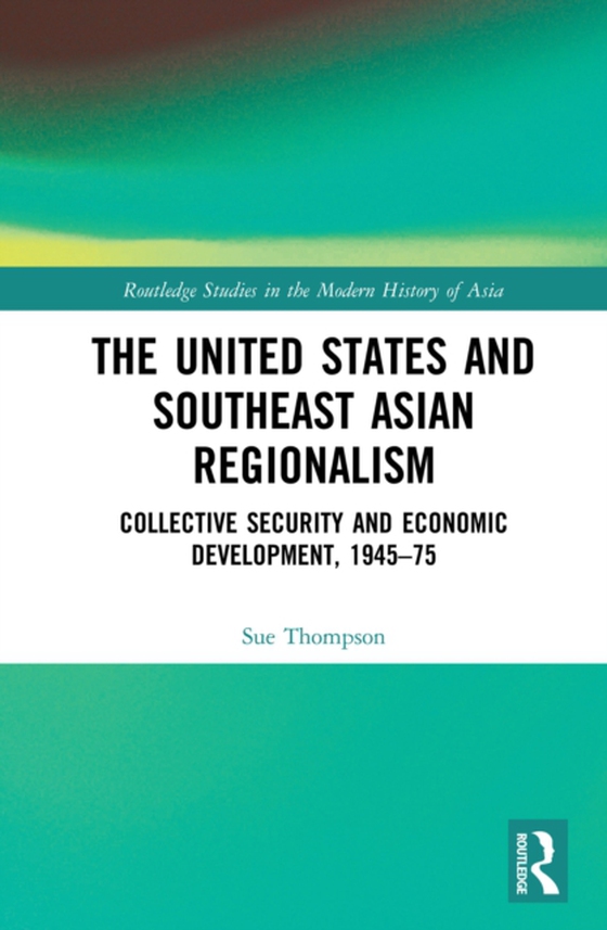 United States and Southeast Asian Regionalism (e-bog) af Thompson, Sue