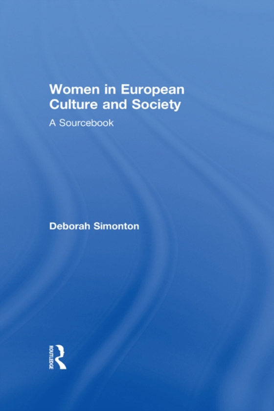 Women in European Culture and Society (e-bog) af -