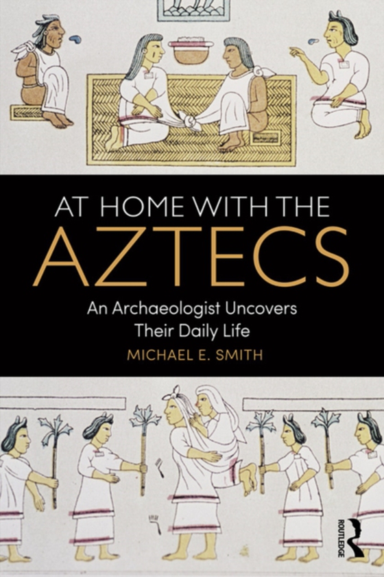 At Home with the Aztecs (e-bog) af Smith, Michael