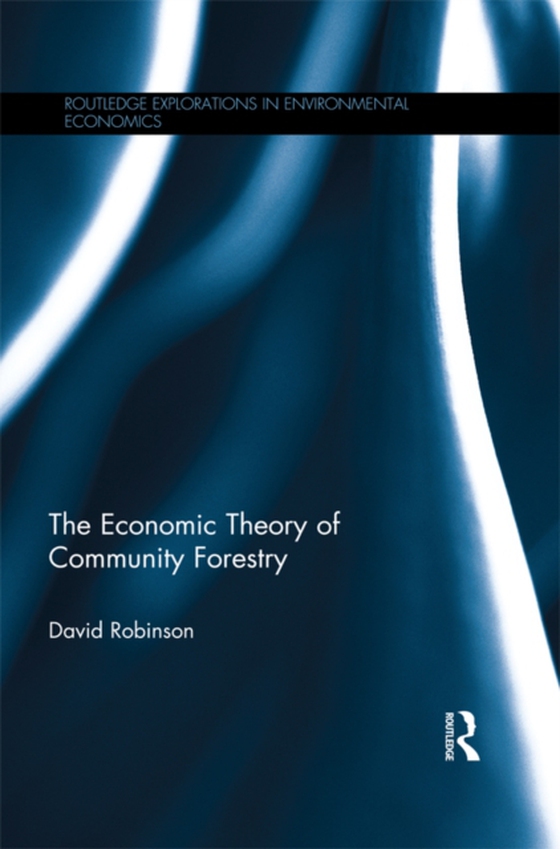 Economic Theory of Community Forestry (e-bog) af Robinson, David
