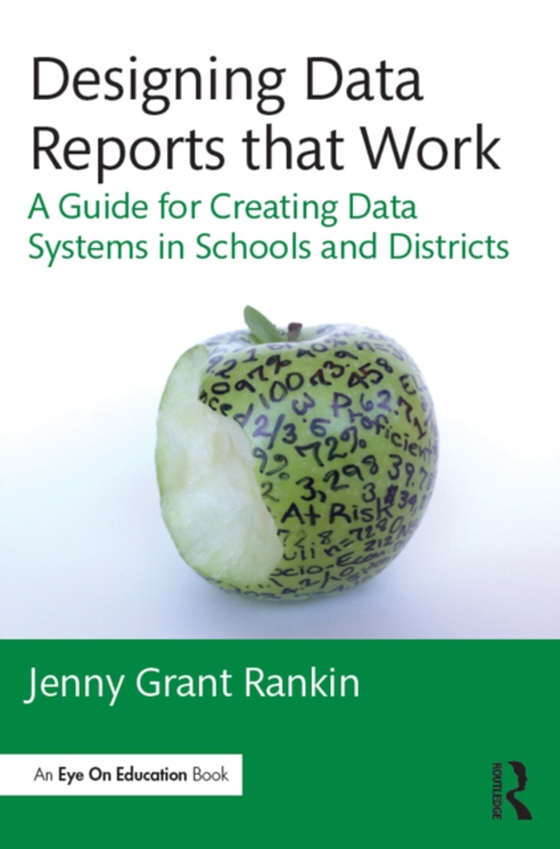 Designing Data Reports that Work (e-bog) af Rankin, Jenny Grant
