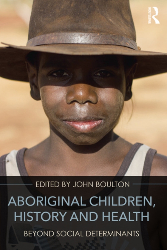 Aboriginal Children, History and Health (e-bog) af -