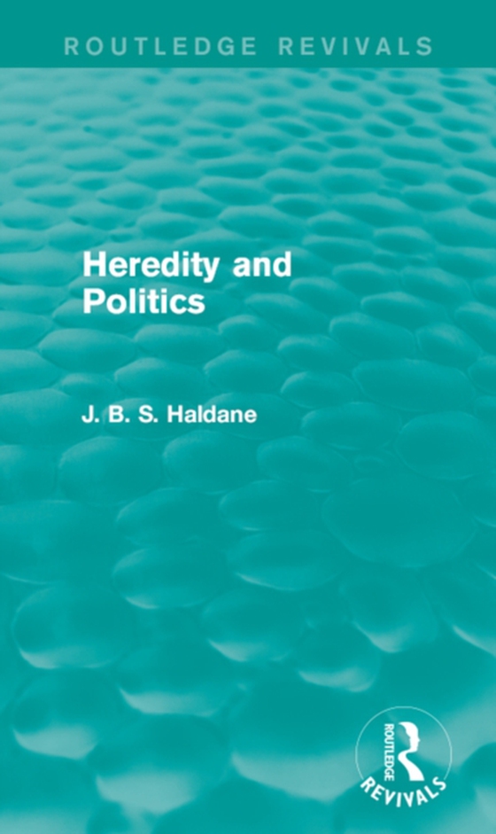 Heredity and Politics (e-bog) af Haldane, J. B. S.