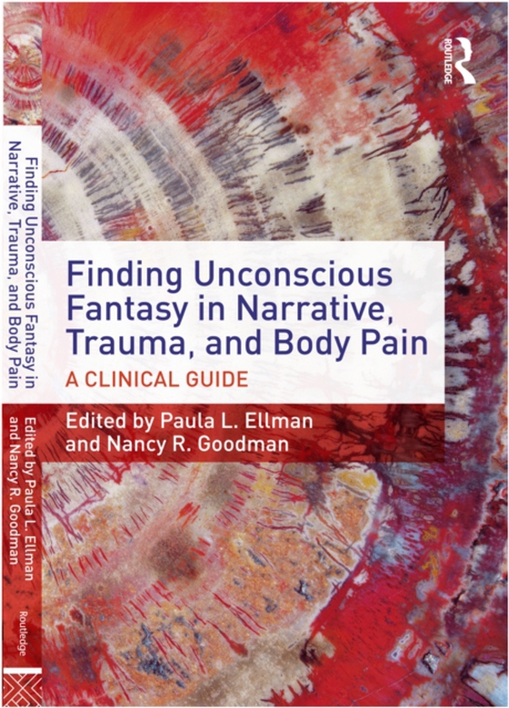 Finding Unconscious Fantasy in Narrative, Trauma, and Body Pain (e-bog) af -