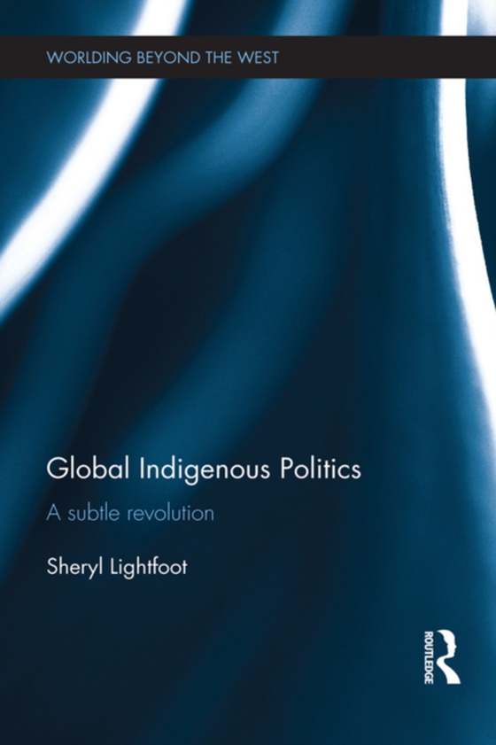 Global Indigenous Politics (e-bog) af Lightfoot, Sheryl