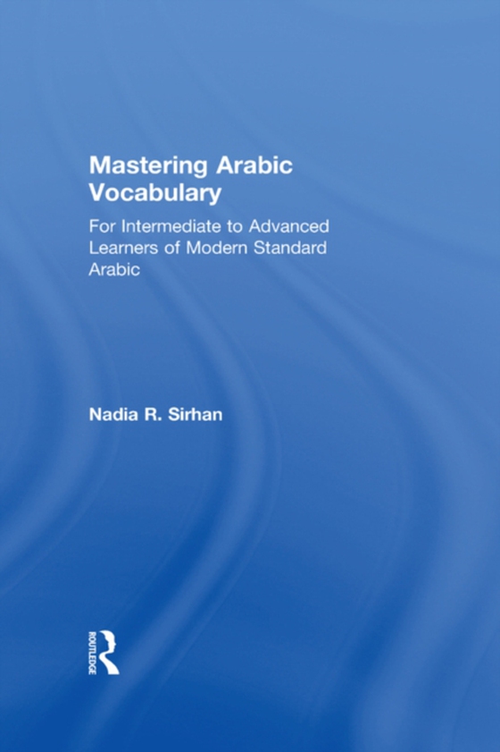 Mastering Arabic Vocabulary (e-bog) af Sirhan, Nadia R.