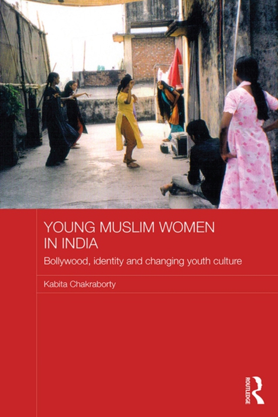 Young Muslim Women in India (e-bog) af Chakraborty, Kabita