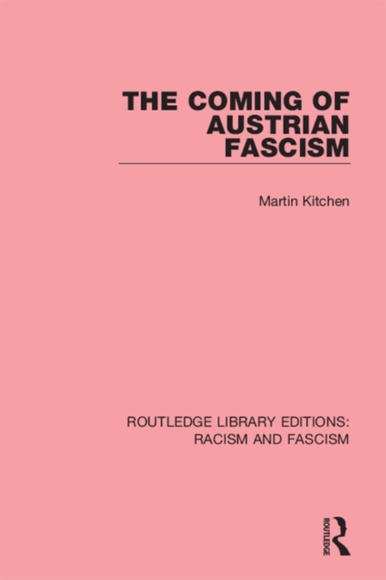 Coming of Austrian Fascism (e-bog) af Kitchen, Martin