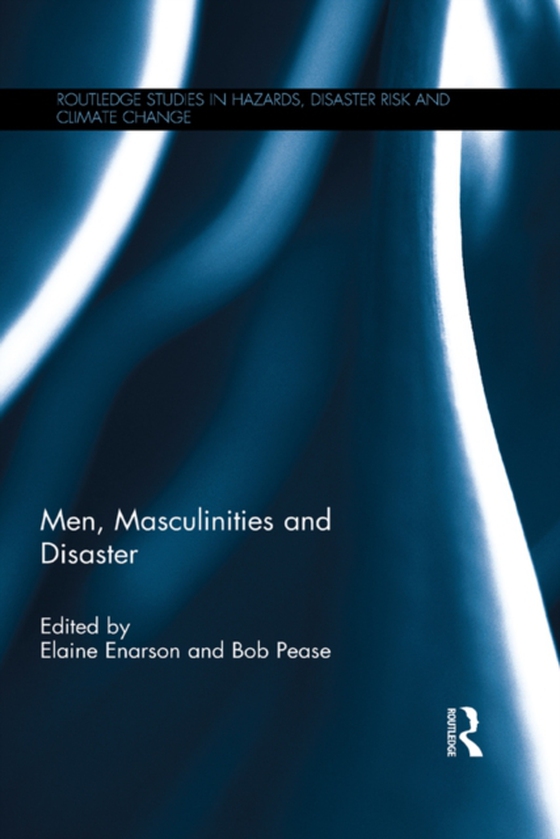 Men, Masculinities and Disaster (e-bog) af -