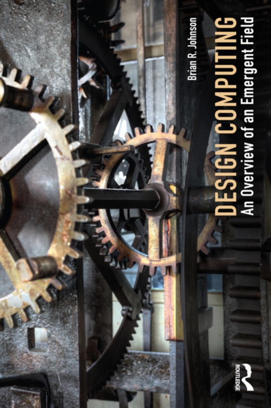 Design Computing (e-bog) af Johnson, Brian R.