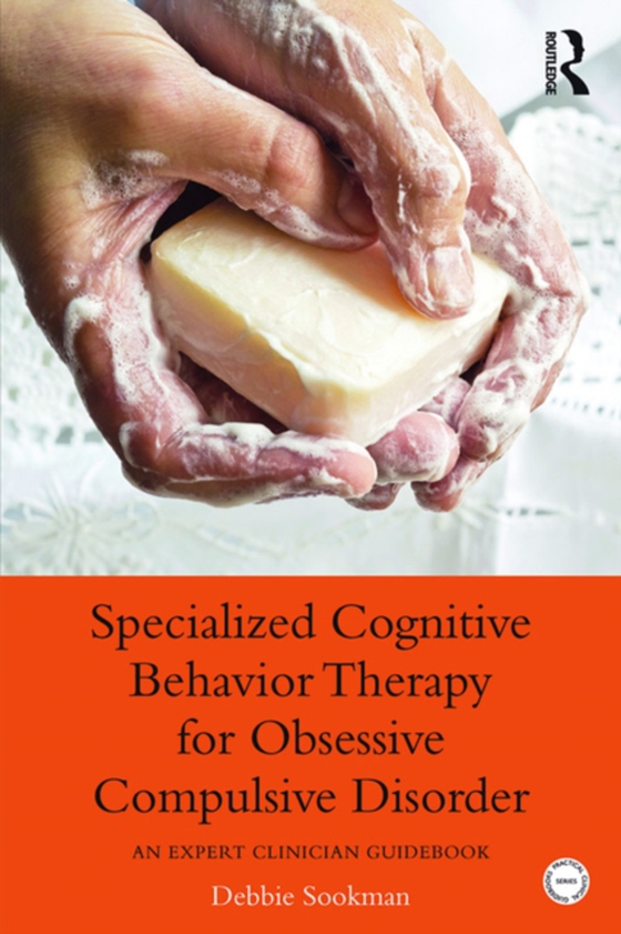 Specialized Cognitive Behavior Therapy for Obsessive Compulsive Disorder (e-bog) af Sookman, Debbie