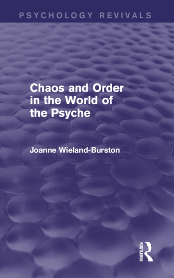 Chaos and Order in the World of the Psyche (e-bog) af Wieland-Burston, Joanne