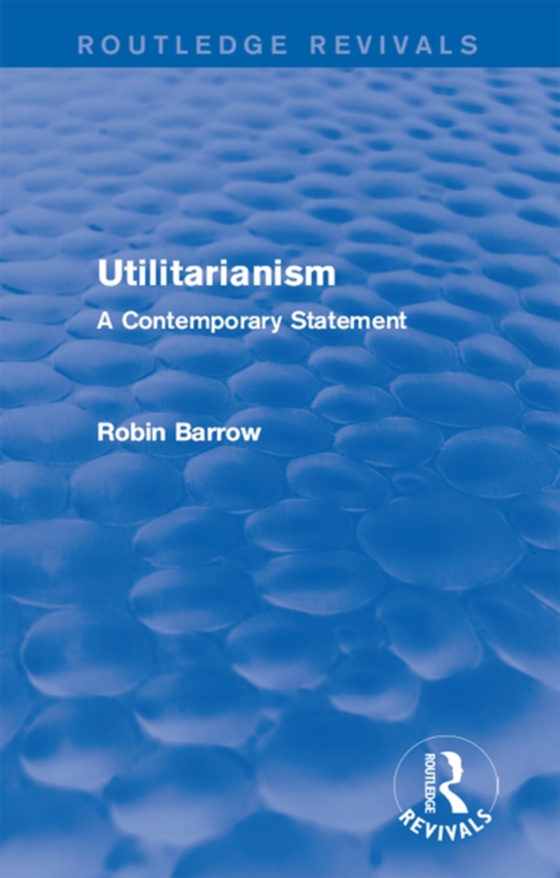 Utilitarianism (e-bog) af Barrow, Robin