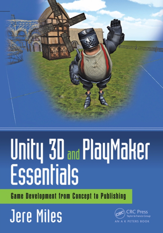 Unity 3D and PlayMaker Essentials (e-bog) af Miles, Jere