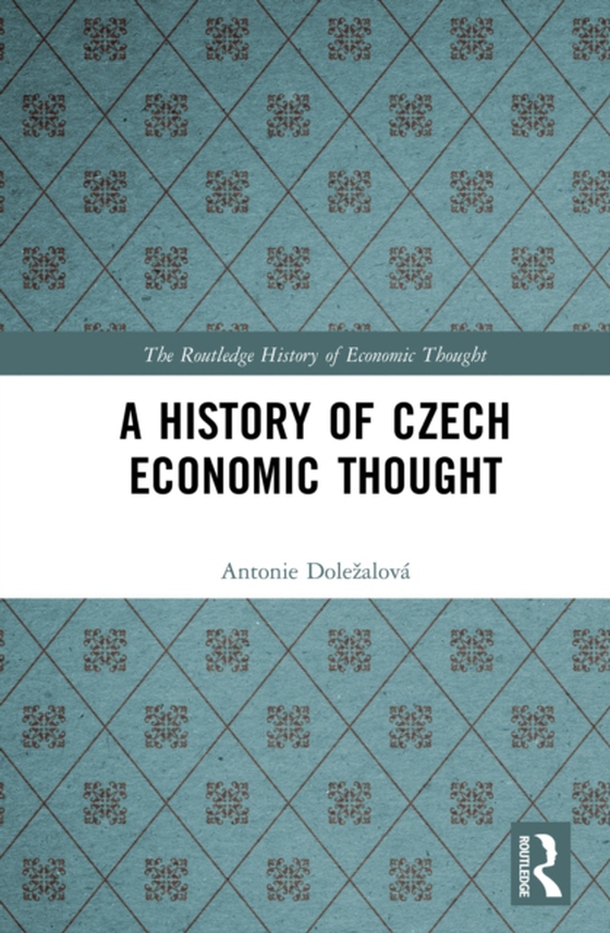 History of Czech Economic Thought (e-bog) af Dolezalova, Antonie