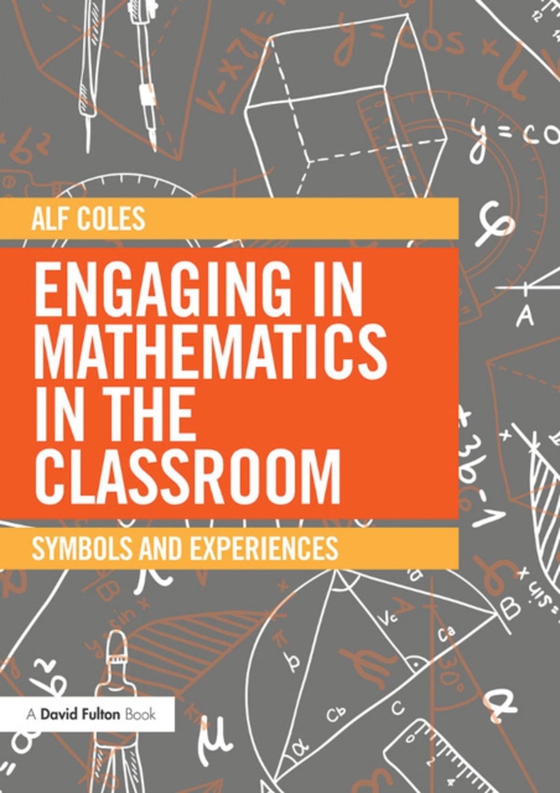 Engaging in Mathematics in the Classroom (e-bog) af Coles, Alf