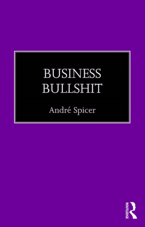 Business Bullshit (e-bog) af Spicer, Andre