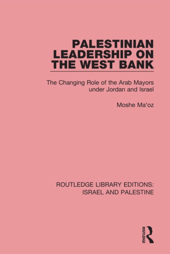 Palestinian Leadership on the West Bank (RLE Israel and Palestine) (e-bog) af Maoz, Moshe