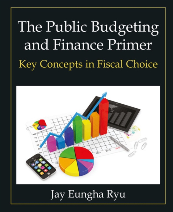 Public Budgeting and Finance Primer (e-bog) af Ryu, Jay Eungha