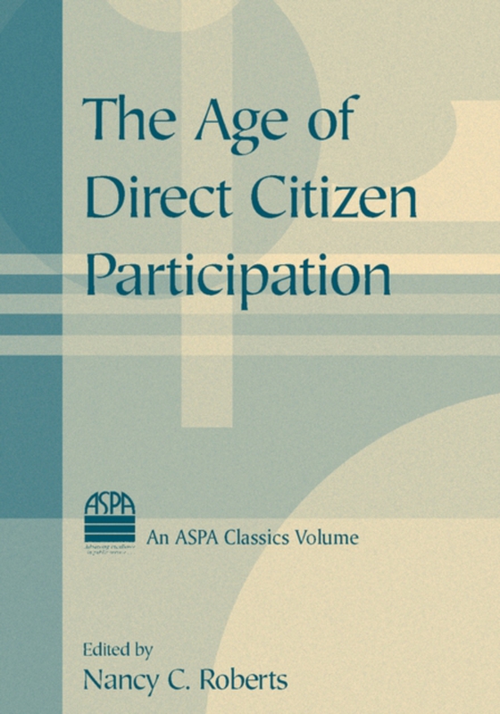 Age of Direct Citizen Participation (e-bog) af Roberts, Nancy C.