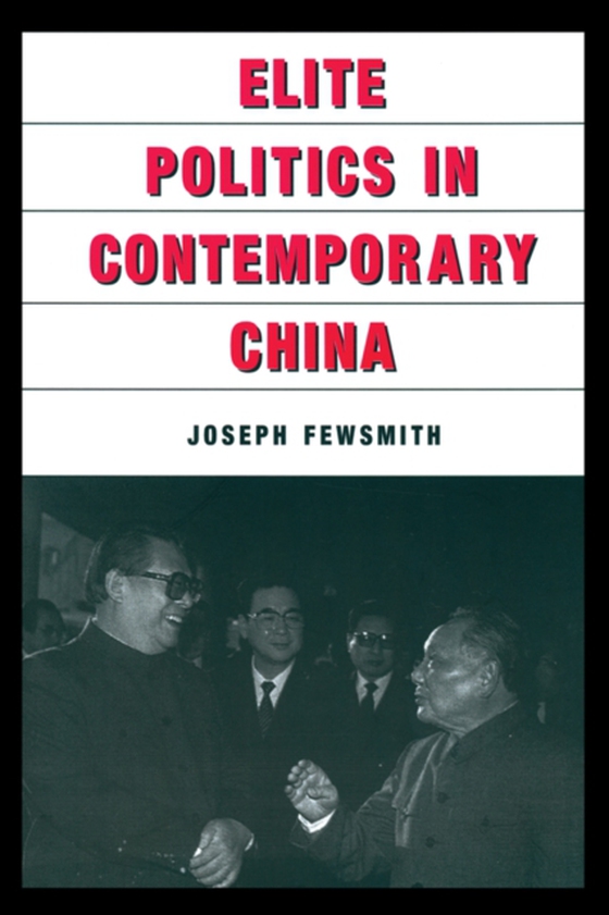 Elite Politics in Contemporary China (e-bog) af Fewsmith, Joseph