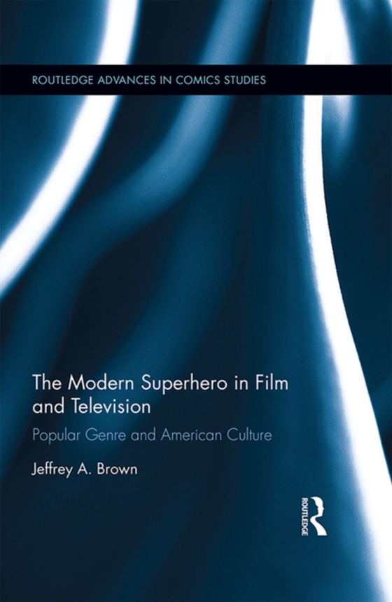 Modern Superhero in Film and Television (e-bog) af Brown, Jeffrey A.