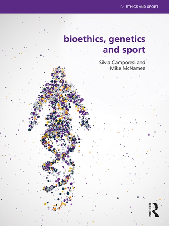 Bioethics, Genetics and Sport (e-bog) af McNamee, Mike