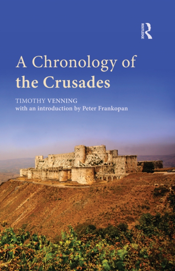 Chronology of the Crusades (e-bog) af Frankopan, Peter