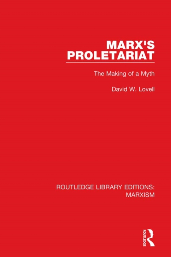 Marx's Proletariat (RLE Marxism) (e-bog) af Lovell, David W.