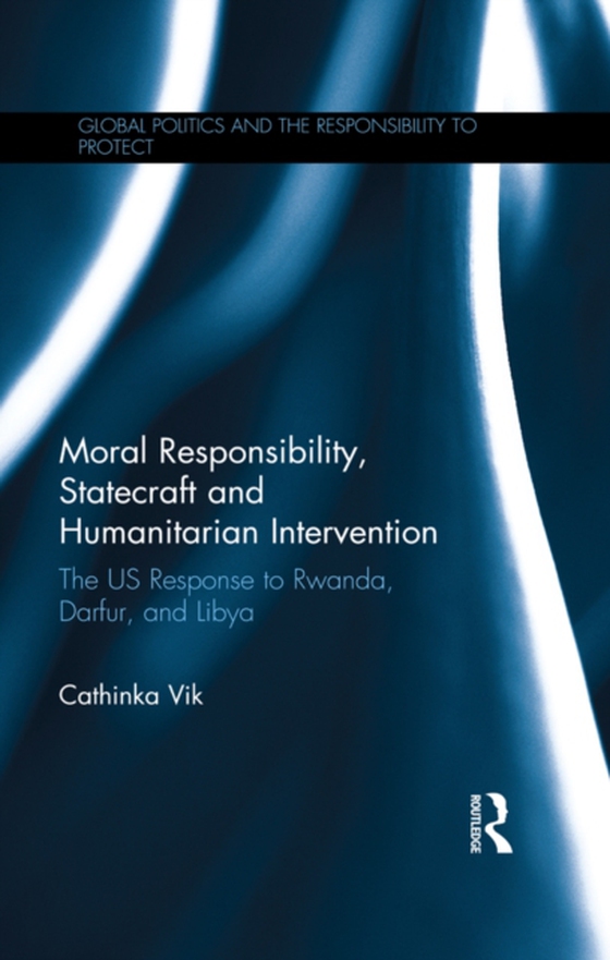 Moral Responsibility, Statecraft and Humanitarian Intervention