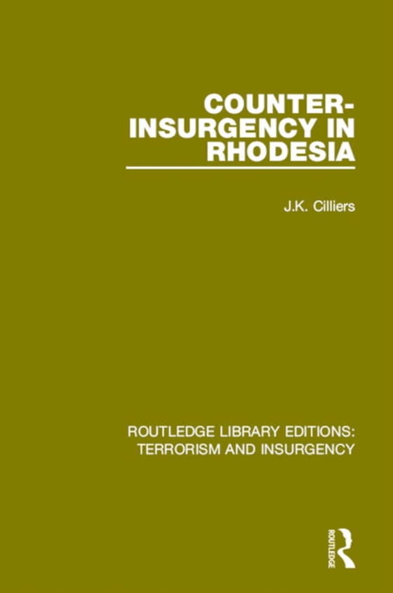 Counter-Insurgency in Rhodesia (RLE: Terrorism and Insurgency) (e-bog) af Cilliers, Jakkie