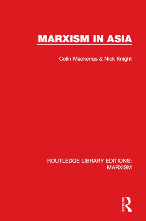 Marxism in Asia (RLE Marxism) (e-bog) af Knight, Nick