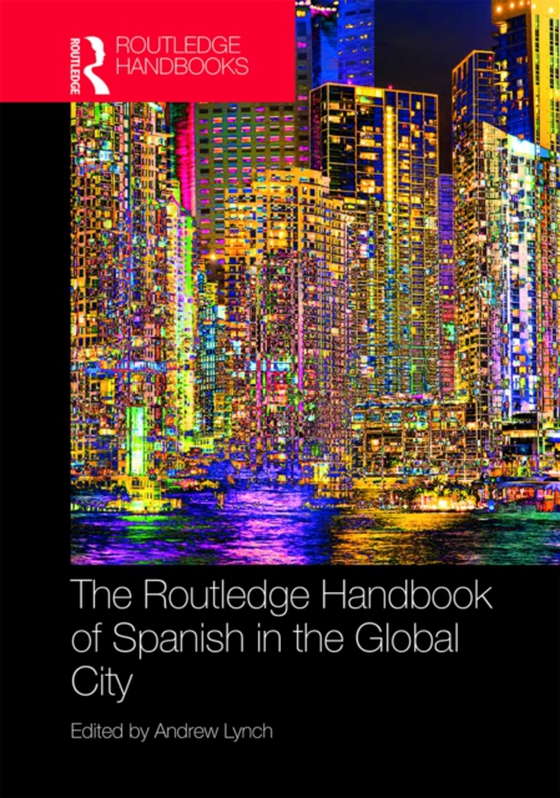 Routledge Handbook of Spanish in the Global City (e-bog) af -