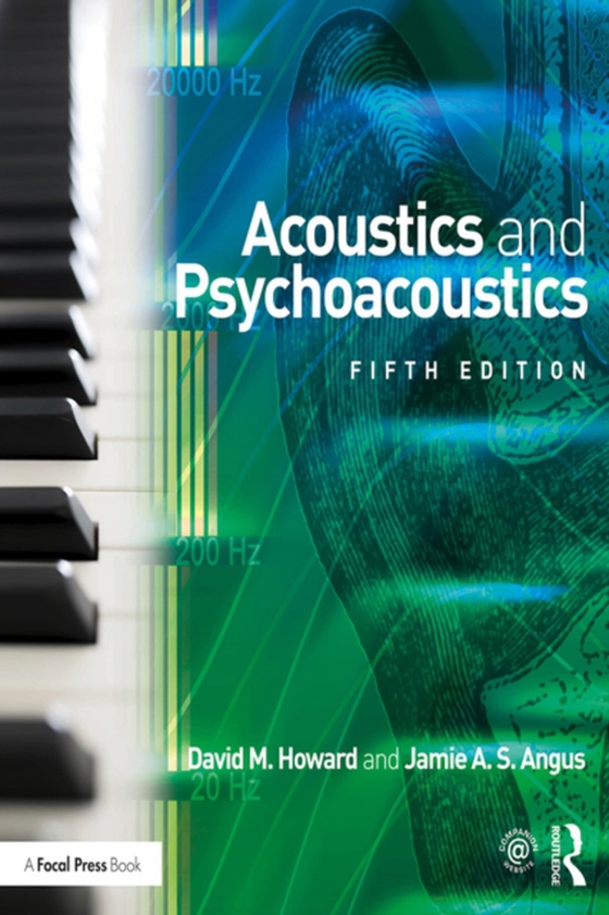 Acoustics and Psychoacoustics (e-bog) af Angus, Jamie