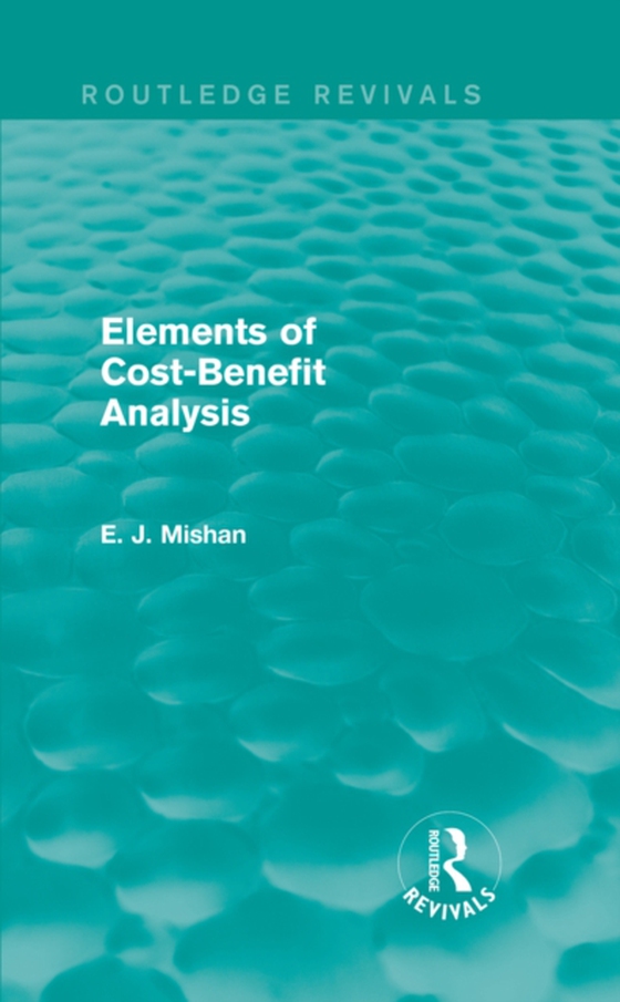 Elements of Cost-Benefit Analysis (Routledge Revivals) (e-bog) af Mishan, E. J.