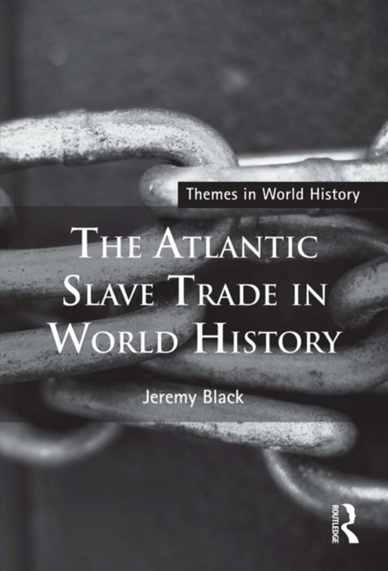Atlantic Slave Trade in World History (e-bog) af Black, Jeremy