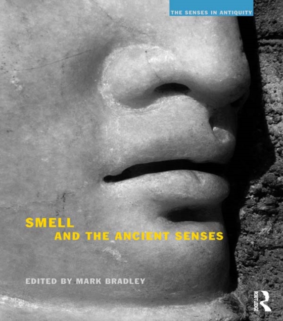 Smell and the Ancient Senses (e-bog) af -