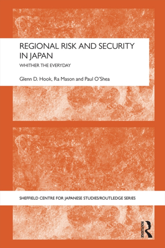 Regional Risk and Security in Japan (e-bog) af O'Shea, Paul