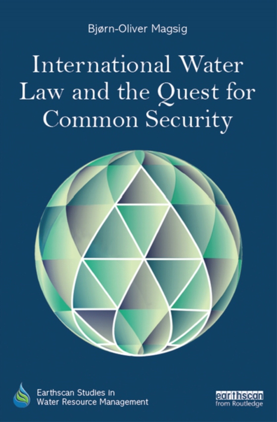 International Water Law and the Quest for Common Security (e-bog) af Magsig, Bjorn-Oliver