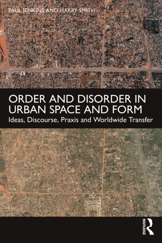 Order and Disorder in Urban Space and Form (e-bog) af Smith, Harry