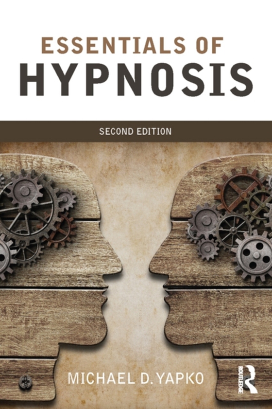 Essentials of Hypnosis (e-bog) af Yapko, Michael D.