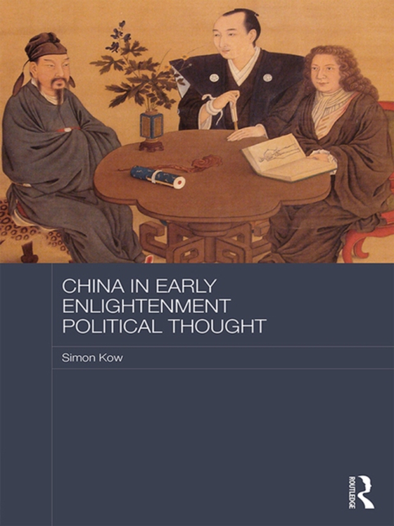 China in Early Enlightenment Political Thought (e-bog) af Kow, Simon