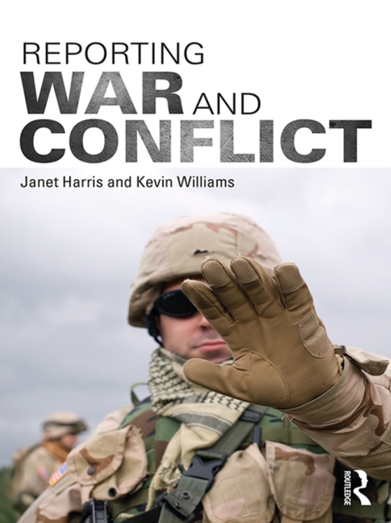 Reporting War and Conflict (e-bog) af Williams, Kevin