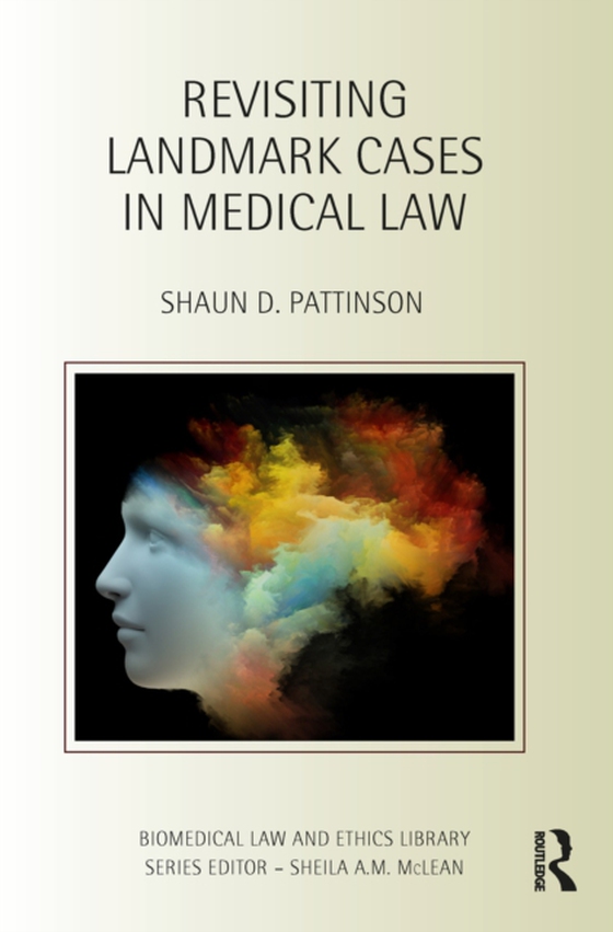Revisiting Landmark Cases in Medical Law (e-bog) af Pattinson, Shaun D.