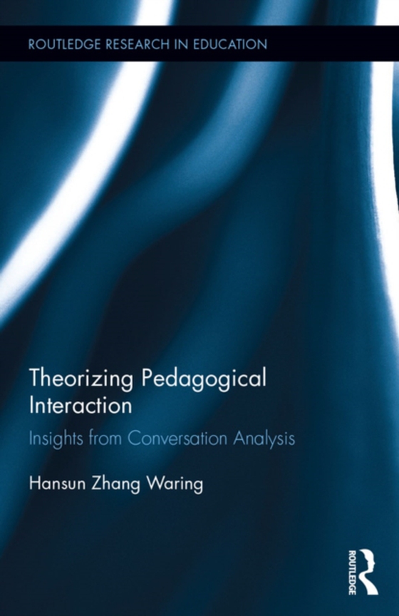 Theorizing Pedagogical Interaction (e-bog) af Waring, Hansun Zhang