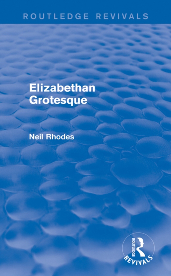 Elizabethan Grotesque (Routledge Revivals) (e-bog) af Rhodes, Neil